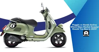 Piaggio vs Honda Activa: Which Mass Market Scooter Should You Buy in 2025?