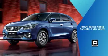 Maruti Baleno Airbag Variants: 4-Star Safety