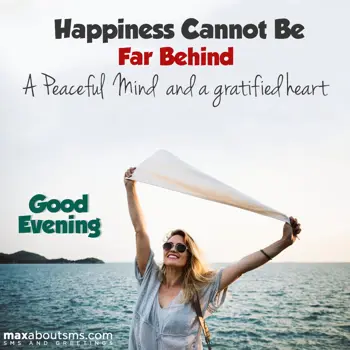 Evening Wishes: Happiness cannot be 