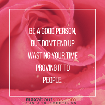 Encouragement Wishes: Be a good person. Bu