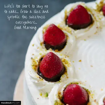 Good Morning Greetings: Life's too short to 