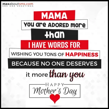 Mother Day Wishes: Mama you are adored 