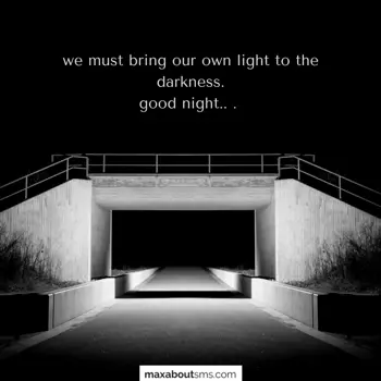 Good Night Greetings: we must bring our ow