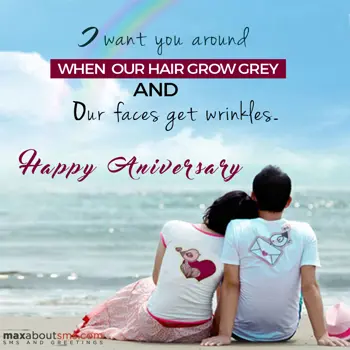 Anniversary Wishes: I want you around wh