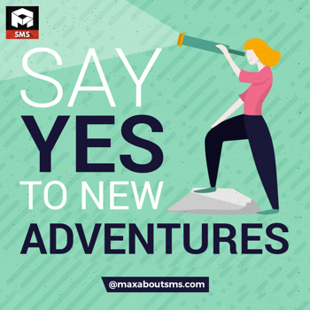 Advice Wishes: Say YES!
to New Adve