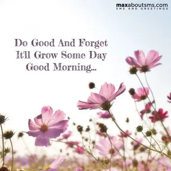 Good Morning Wishes: Do Good and Forget, 