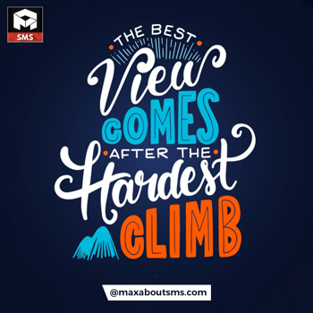 Motivational Quotes Wishes: The Best View Comes 