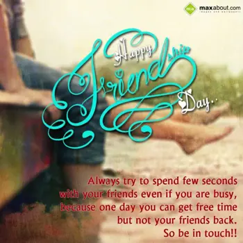 Friendship Day Wishes: Always try to spend 