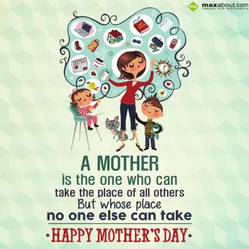 Mother Day Wishes: A mother is the one 