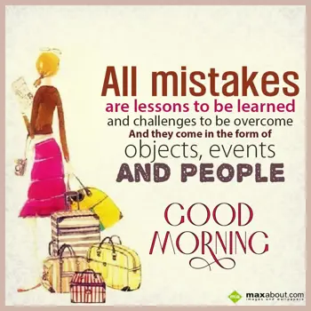 Good Morning Wishes: All mistakes are les