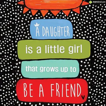 Daughters Day Wishes: A daughter is a litt