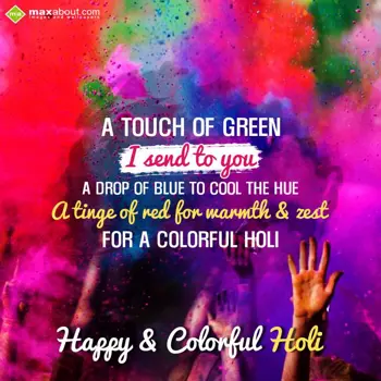 Holi Greetings Wishes: A TOUCH OF GREEN;
I