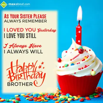 Brother - Birthday Wishes: As your sister pleas