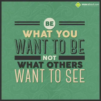 Quotes Wishes: Be what you want to 