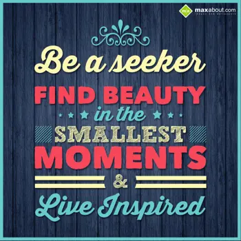 Inspirational Quotes Wishes: Be a seeker, find be