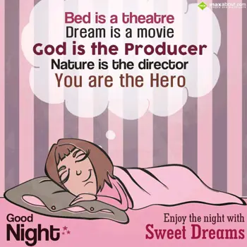 Good Night Wishes: Bed is a theatre...D