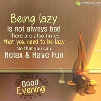 Evening Wishes: Being lazy is not al