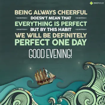 Evening Wishes: Being always cheerfu