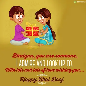 Bhai Dooj Wishes: Bhaiyaa, you are som