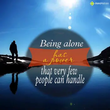 Encouragement Wishes: Being alone
has a p