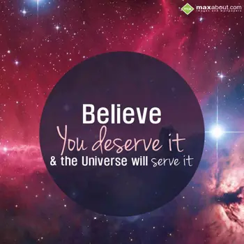 Motivational Wishes: Believe you deserve 