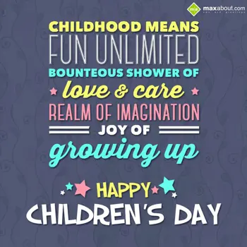 Children Day Wishes: Childhood means 
Fu