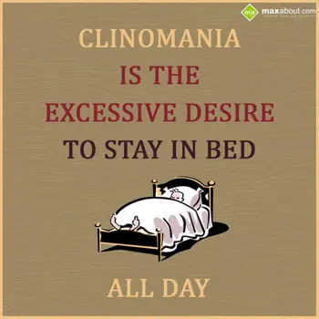 Human Body Facts Wishes: Clinomania is the ex