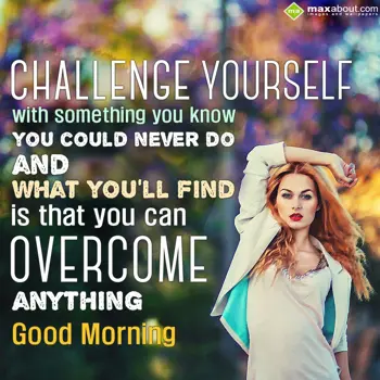 Good Morning Wishes: Challenge yourself w