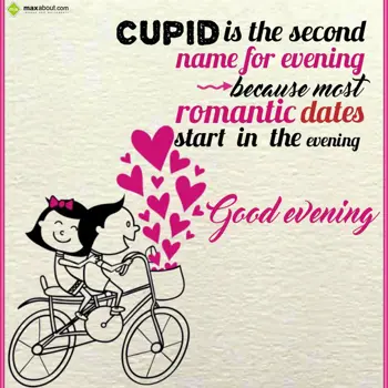 Good Evening Greetings Wishes: Cupid is the second 