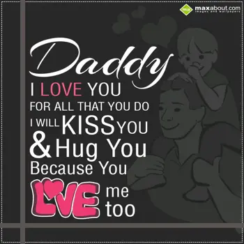 Father Day Wishes: Daddy, I Love You
F