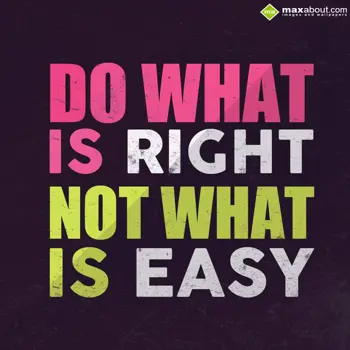 Advice Wishes: Do What 
Is Right
