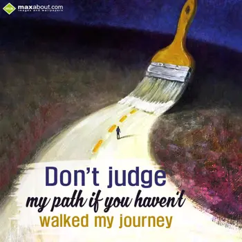 Advice Wishes: Don't judge
my path