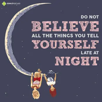 Good Night Quotes Wishes: Do not believe all t