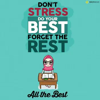 Exams Wishes: Don't stress
Do you