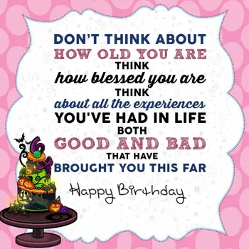 Birthday Wishes: Don’t think about ho