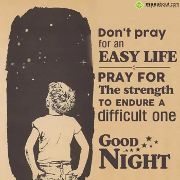 Good Night Wishes: Don't pray for an ea