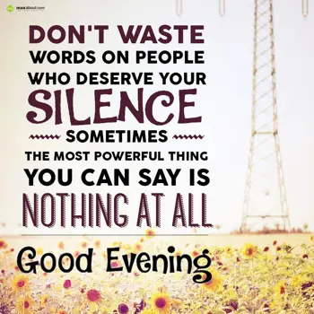 Evening Wishes: Don't waste words on