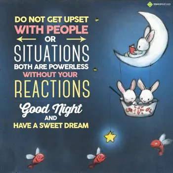 Good Night Wishes: Do not get upset wit