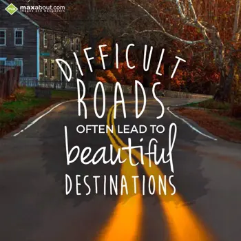 Motivational Wishes: Difficult Roads
Oft