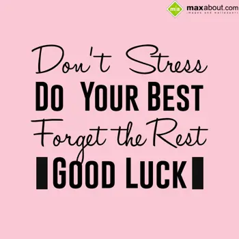 Good Luck Wishes: Don't Stress,
Do Yo