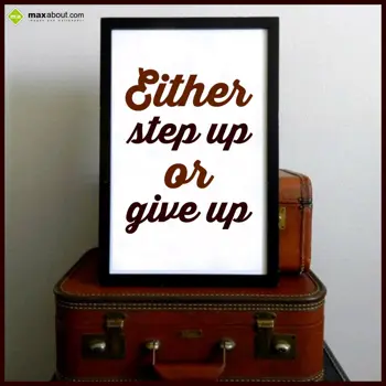 Life Wishes: Either
step up
   