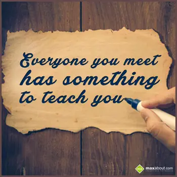 Life Wishes: Everyone you meet ha