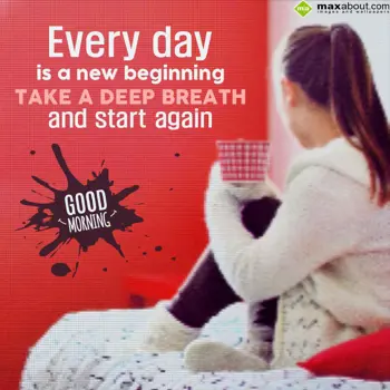 Good Morning Wishes: Every day is a new b