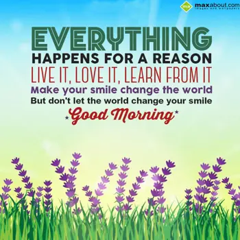 Good Morning Wishes: Everything happens f