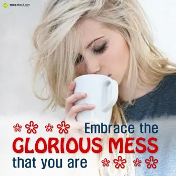 Quotes Wishes: Embrace the glorious