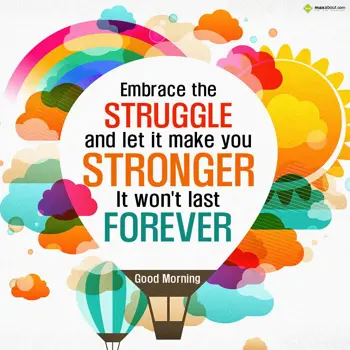 Good Morning Quotes Wishes: Embrace the struggle