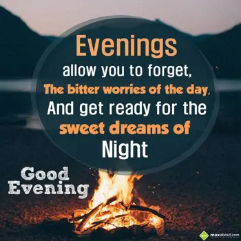 Sweet Good Evening Wishes: Evenings allow you t