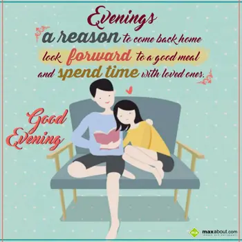 Good Evening Greetings Wishes: Evenings… a reason t