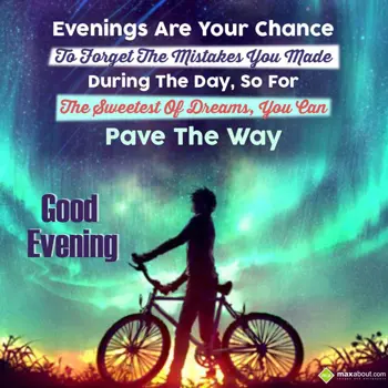 Good Evening Greetings Wishes: Evening are your cha