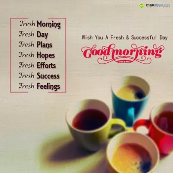 Good Morning Wishes: Fresh-mrng
Frsh-day